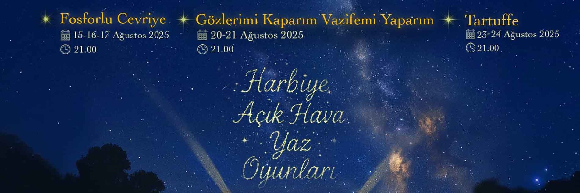 HARBİYE AÇIK HAVA YAZ OYUNLARI BİLET SATIŞLARI DEVAM EDİYOR