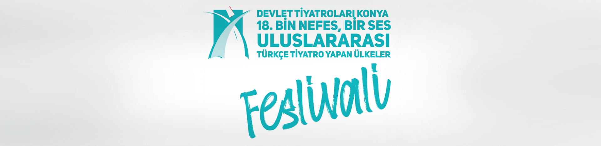 18. Bin Nefes Bir Ses Uluslararası Türkçe Tiyatro Yapan Ülkeler Festivali