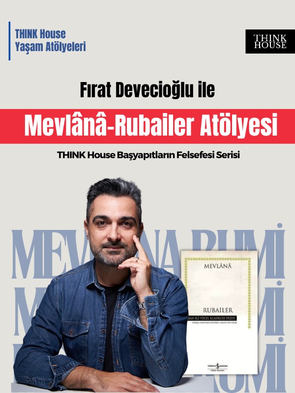 Fırat Devecioğlu ile Mevlânâ-Rubailer Atölyesi-  Fiziki ya da Online Katılım