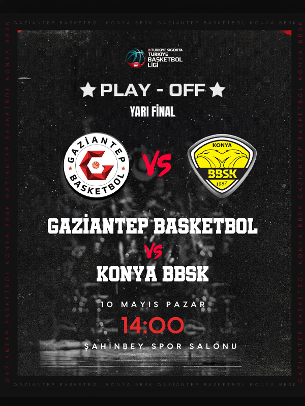 Gaziantep Basketbol - Konya Büyükşehir Belediyesi Spor
