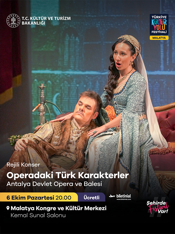 Operadaki Türk Karakterleri - Antalya DOB –  Malatya Kültür Yolu Festivali