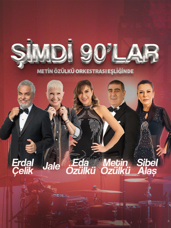Şimdi 90'lar Konseri - Sibel Alaş / Erdal Çelik / Jale / Eda Özülkü - Metin Özülkü & Orkestrası