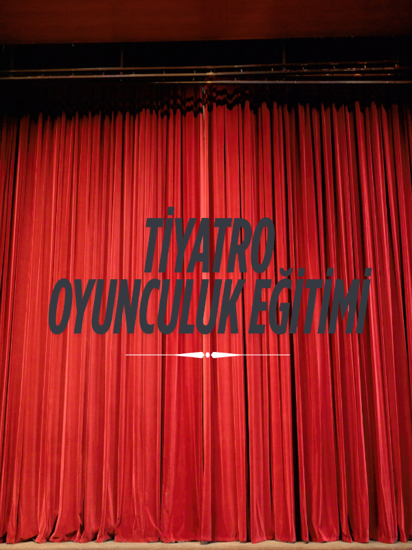 Tiyatro Oyunculuk Eğitimi -  - 