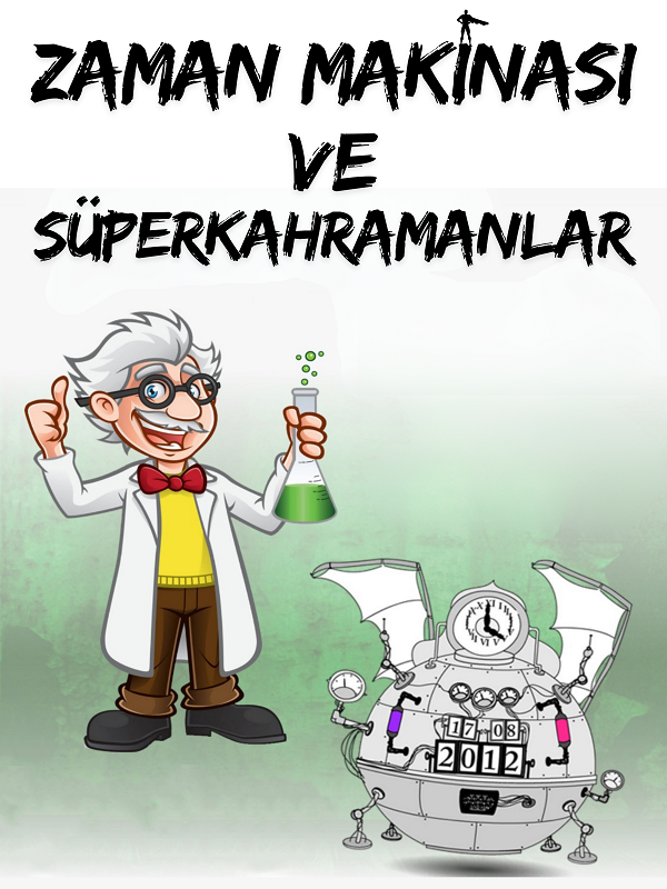 Zaman Makinesi ve Süper Kahramanlar