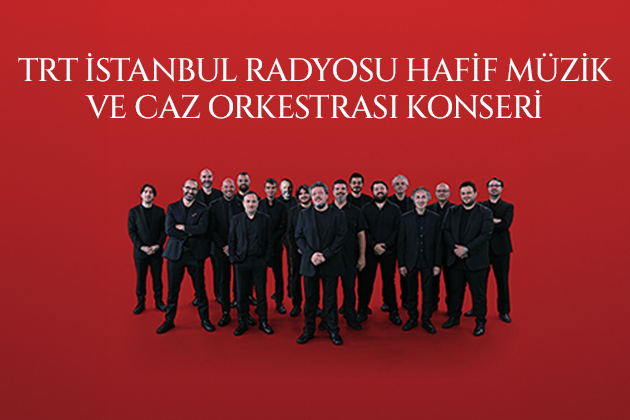 TRT İstanbul Radyosu Hafif Müzik ve Caz Orkestrası Konseri